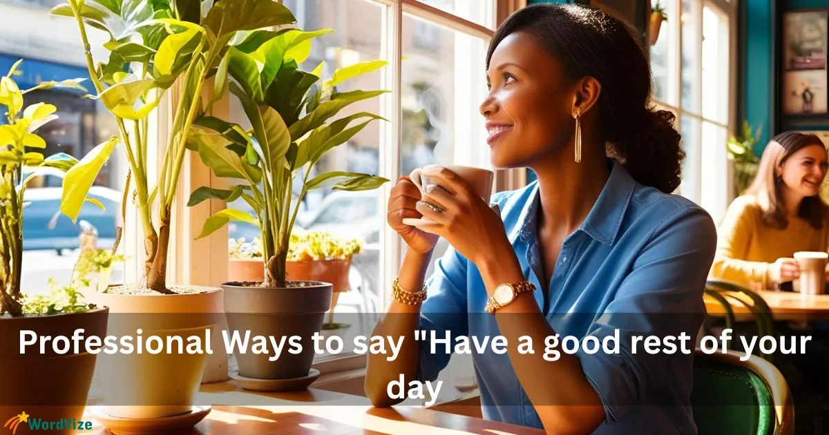 Have a good rest of your day